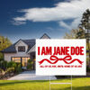 I Am Jane Doe Women’s Empowerment Yard Sign