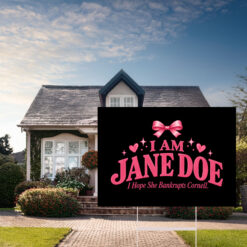 I Am Jane Doe Women’s Rights Yard Sign