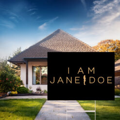 I Am Jane Doe Yard Sign