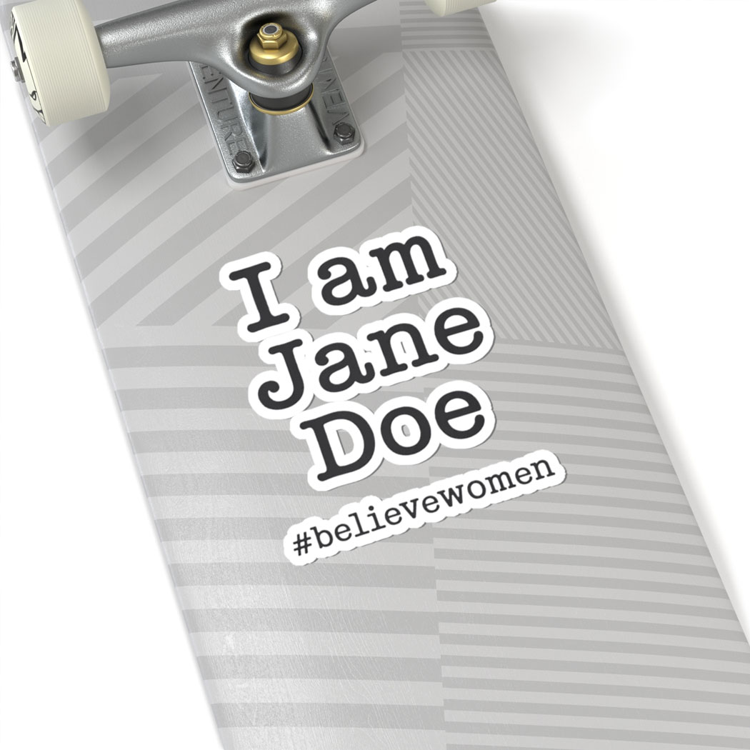 I Am Jane Doe #believewomen Sticker