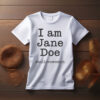 I Am Jane Doe #believewomen T-Shirt