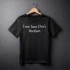 I Am Jane Doe’s Brother shirt