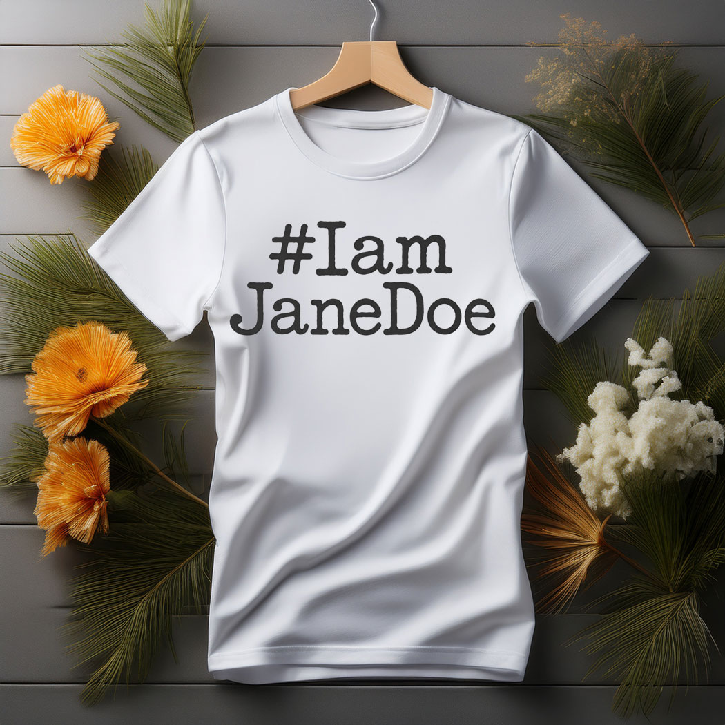 I am Jane Doe #IAmJaneDoe Shirt