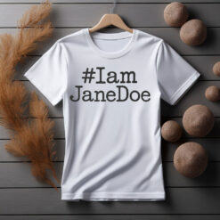 I am Jane Doe #IAmJaneDoe Shirt