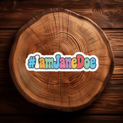 I am Jane Doe #IamJaneDoe Stickers