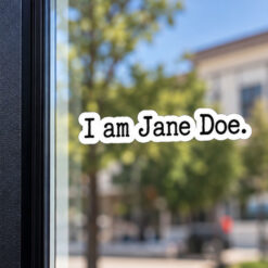 I am Jane Doe Justice for SA Sticker