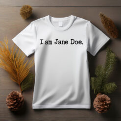 I am Jane Doe Shirt Justice for SA Shirt