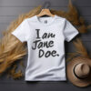 I am Jane Doe Women Shirt