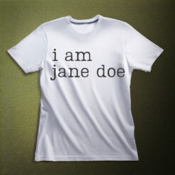 I am jane doe T-Shirt Womens Rights Activist Shirt