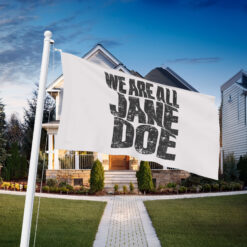 We Are All Jane Doe Believe Women Flag