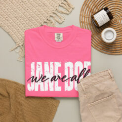 We Are All Jane Doe Shirt