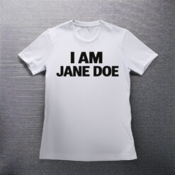 Women I Am Jane Doe Shirt