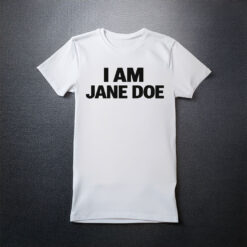 Women I Am Jane Doe Shirt